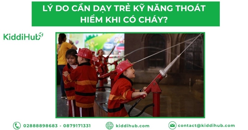 Lý do cần dạy trẻ kỹ năng thoát hiểm khi có cháy?