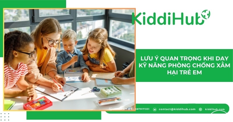 Lưu ý quan trọng khi dạy kỹ năng phòng chống xâm hại trẻ em