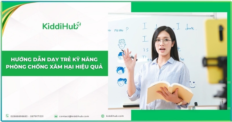 Hướng dẫn dạy trẻ kỹ năng phòng chống xâm hại hiệu quả