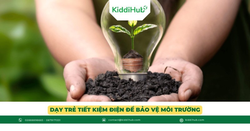 Dạy trẻ tiết kiệm điện để bảo vệ môi trường