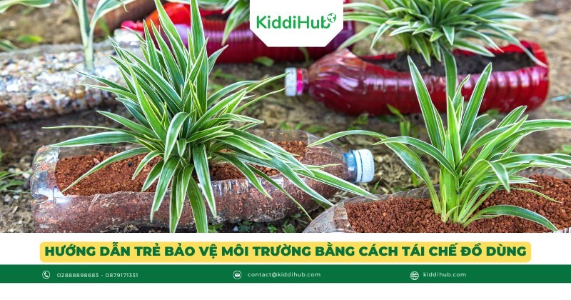 Hướng dẫn trẻ bảo vệ môi trường bằng cách tái chế đồ dùng