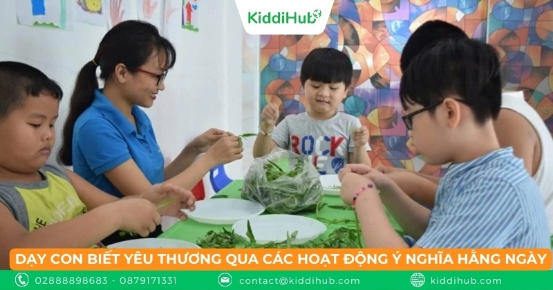Dạy con biết yêu thương qua các hoạt động ý nghĩa hằng ngày