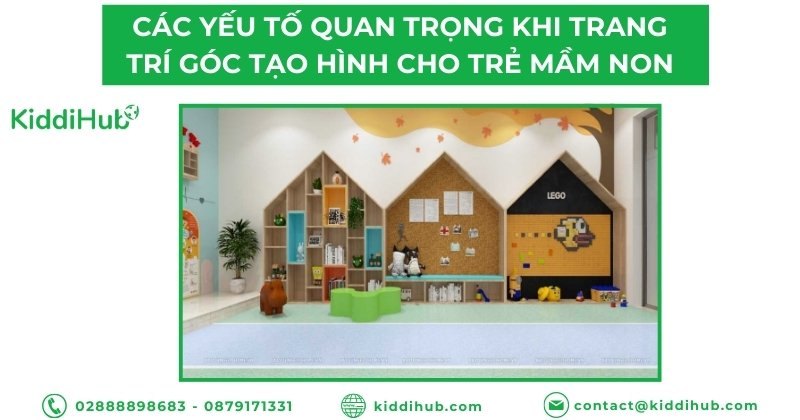 Các yếu tố quan trọng khi trang trí góc tạo hình cho trẻ mầm non
