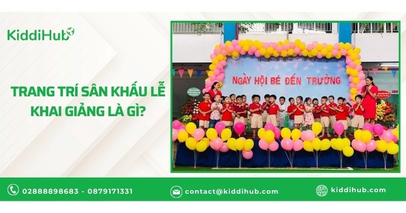 Trang trí sân khấu lễ khai giảng là gì?