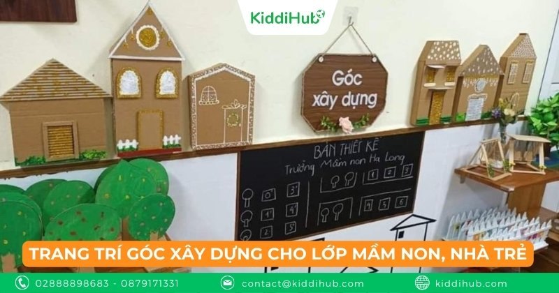 Trang trí góc xây dựng cho lớp mầm non, nhà trẻ