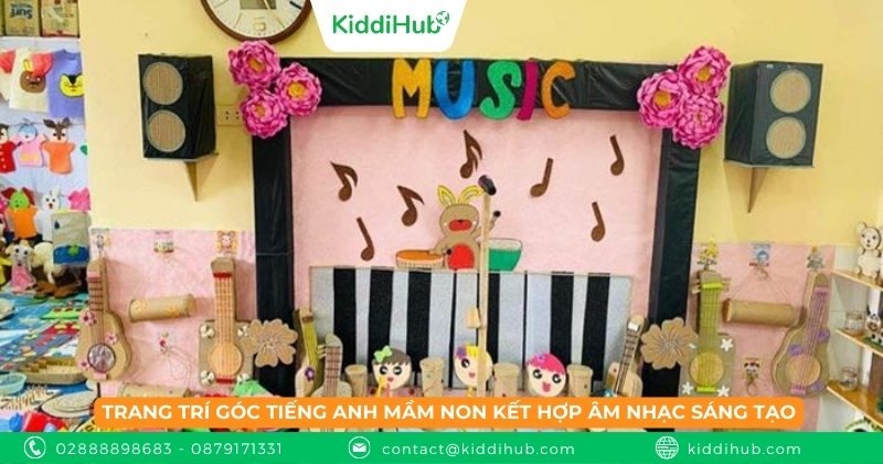 Trang trí góc tiếng Anh mầm non kết hợp âm nhạc sáng tạo