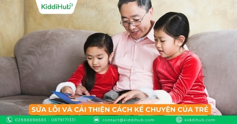 Sửa lỗi và cải thiện cách kể chuyện của trẻ