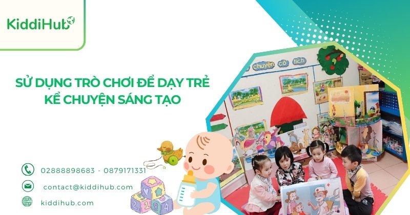 Sử dụng trò chơi để dạy trẻ kể chuyện sáng tạo