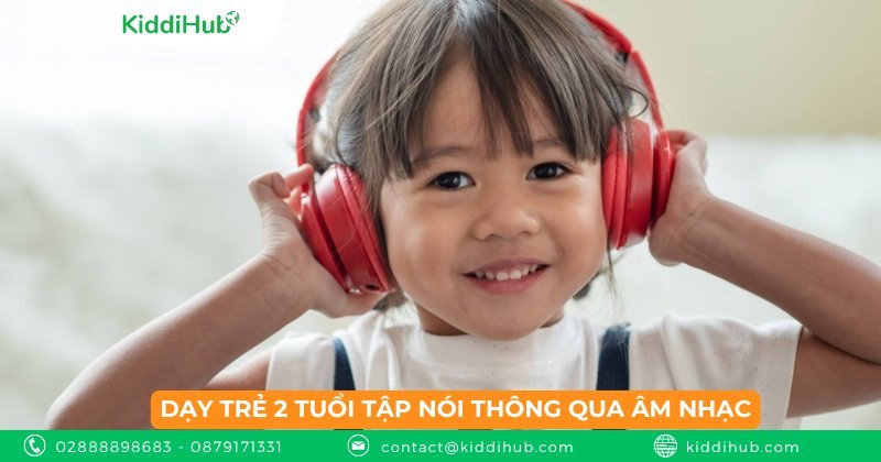 Dạy trẻ 2 tuổi tập nói thông qua âm nhạc