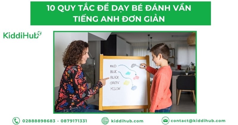 10 quy tắc để dạy trẻ đánh vần tiếng Anh đơn giản