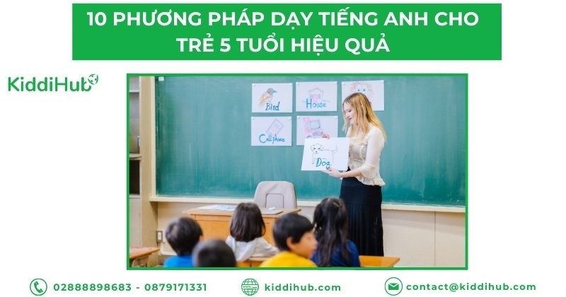 10 Phương pháp dạy tiếng Anh cho trẻ 5 tuổi hiệu quả