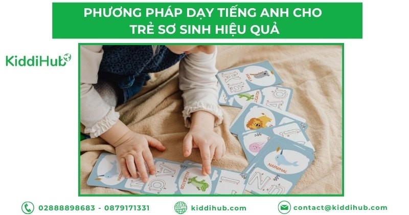 Phương pháp dạy tiếng anh cho trẻ sơ sinh hiệu quả