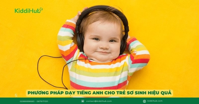 Phương pháp dạy tiếng anh cho trẻ sơ sinh hiệu quả