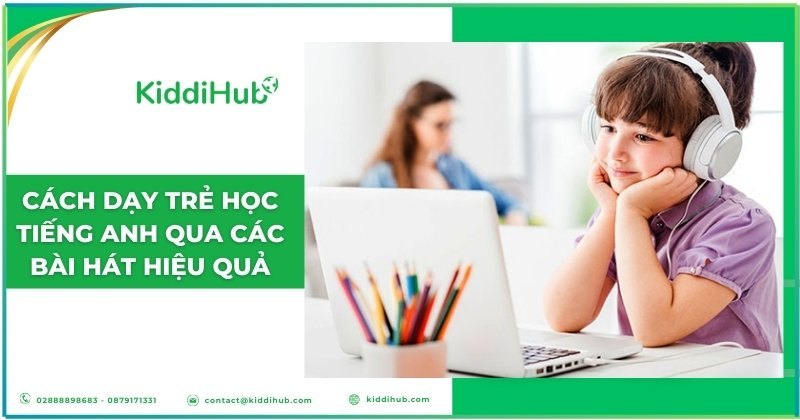 Cách dạy trẻ học tiếng Anh qua bài hát hiệu quả