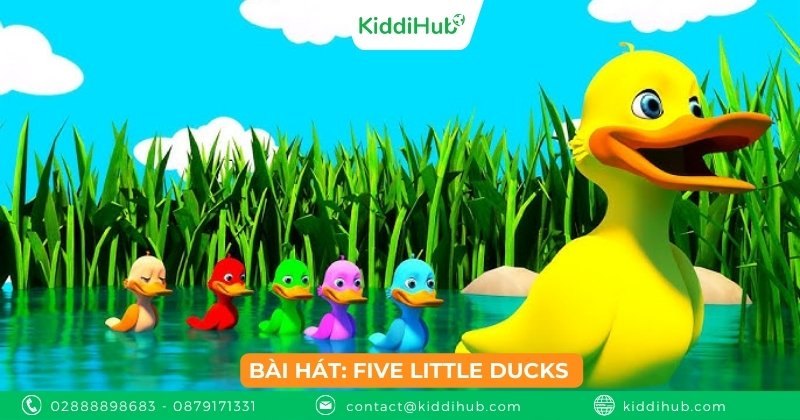 Bài hát: Five Little Ducks (Bài hát tập đếm số)