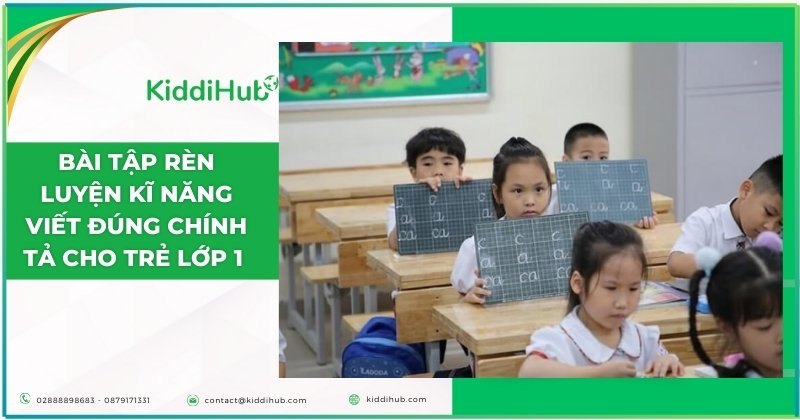 Bài tập rèn luyện kĩ năng viết đúng chính tả cho trẻ lớp 1 chọn lọc