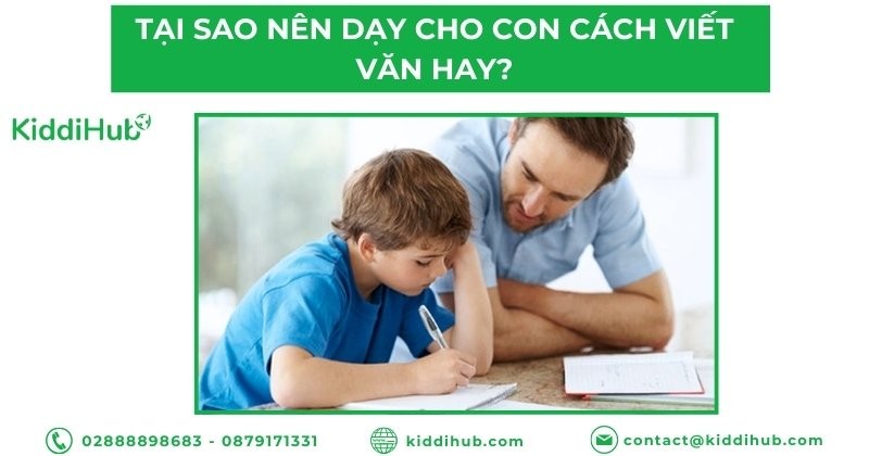 Tại sao nên dạy cho con cách viết văn hay?