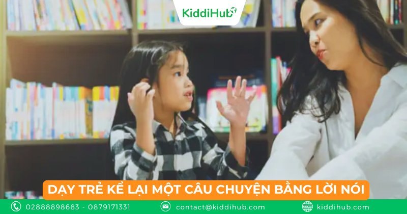 Dạy trẻ kể lại một câu chuyện bằng lời nói