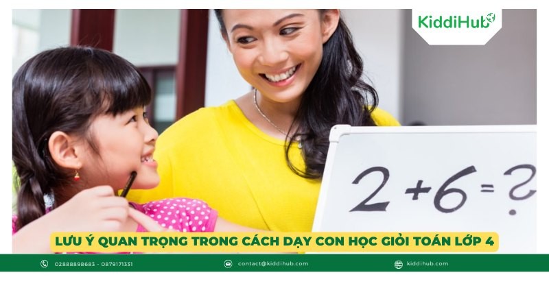 Lưu ý quan trọng trong cách dạy con học giỏi toán lớp 4