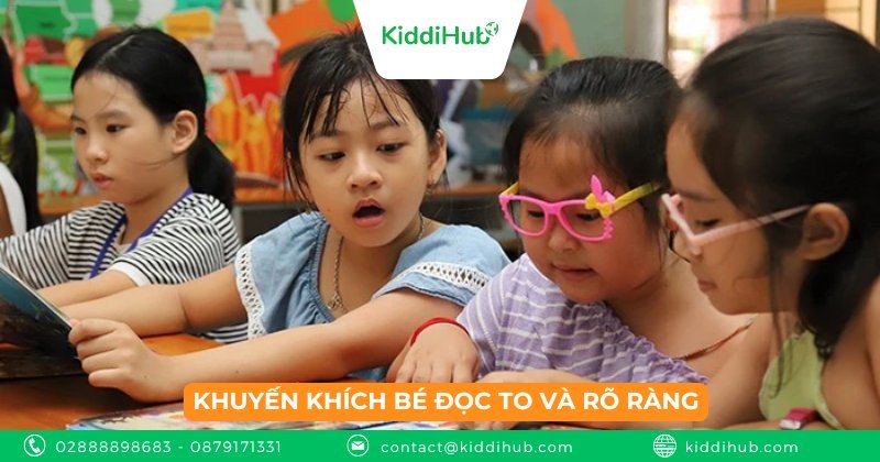 Khuyến khích bé đọc to và rõ ràng