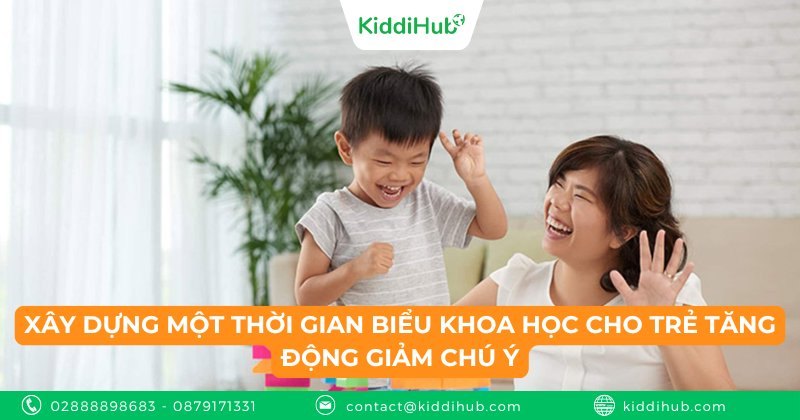 Xây dựng một thời gian biểu khoa học cho trẻ tăng động giảm chú ý