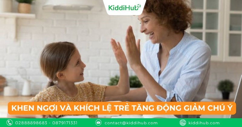 Khen ngợi và khích lệ trẻ tăng động giảm chú ý