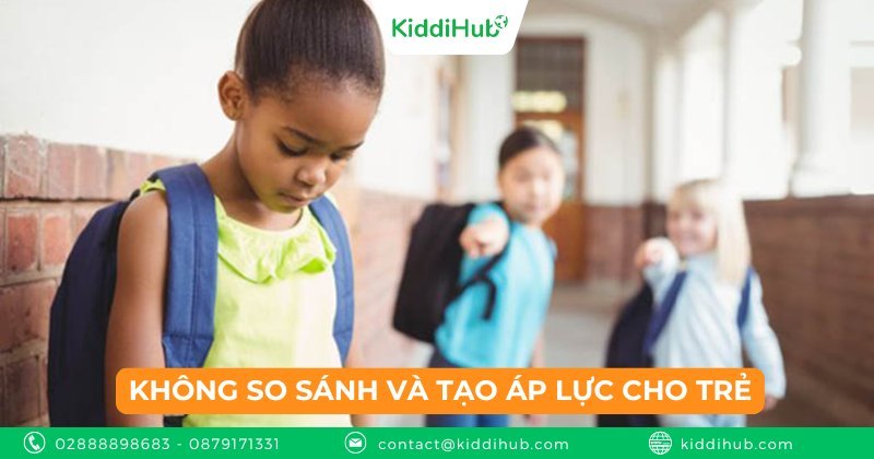 Không so sánh và tạo áp lực cho trẻ