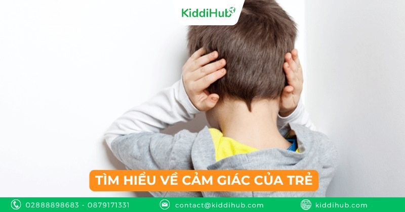 Tìm hiểu về cảm giác của trẻ