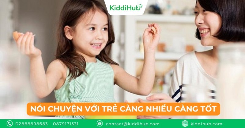 Nói chuyện với trẻ càng nhiều càng tốt