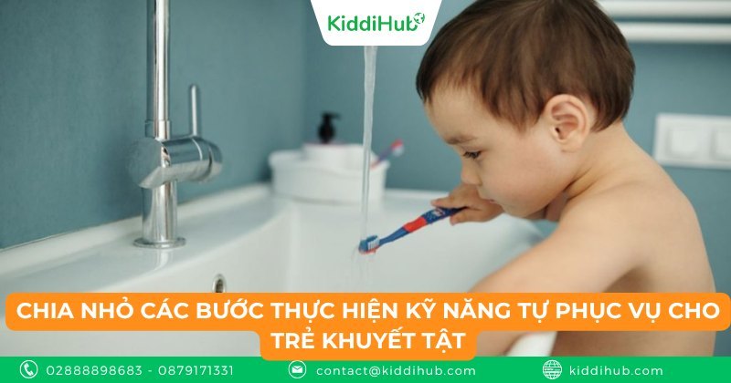 Chia nhỏ các bước thực hiện kỹ năng tự phục vụ cho trẻ khuyết tật