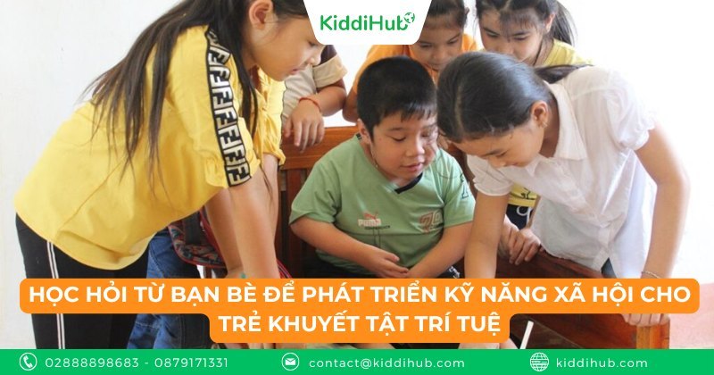 Học hỏi từ bạn bè để phát triển kỹ năng xã hội cho trẻ khuyết tật trí tuệ