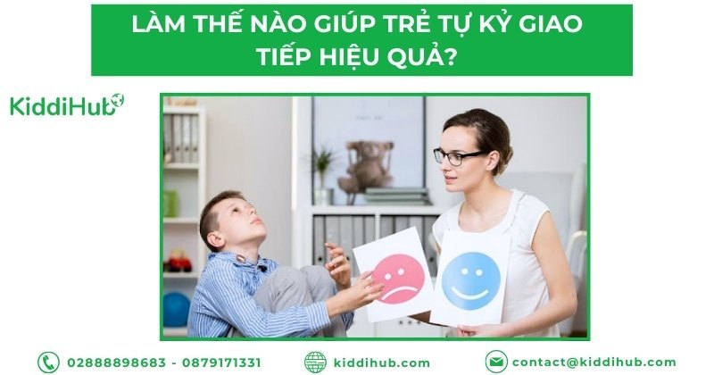 Làm sao giúp trẻ tự kỷ giao tiếp hiệu quả?