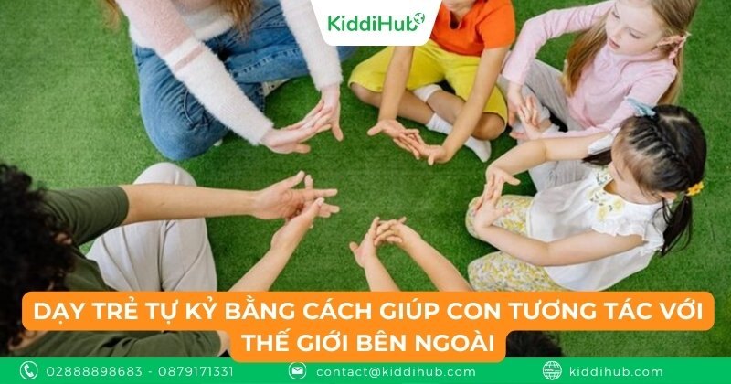 Dạy trẻ tự kỷ bằng cách giúp con tương tác với thế giới bên ngoài