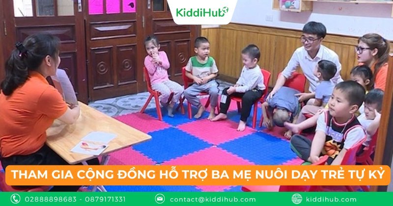 Tham gia cộng đồng hỗ trợ ba mẹ nuôi dạy trẻ tự kỷ