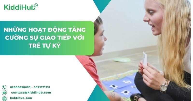 Những hoạt động tăng cường sự giao tiếp với trẻ tự kỷ