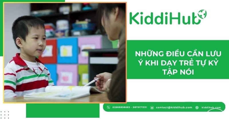 Những điều cần lưu ý khi trong cách dạy trẻ tự kỷ giao tiếp