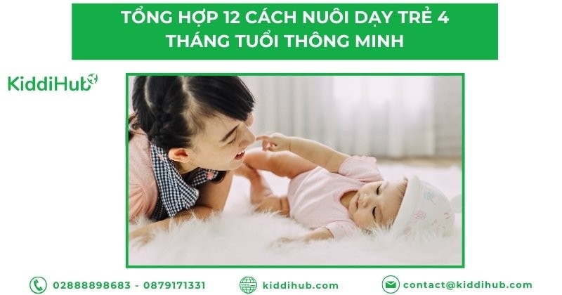 Tổng hợp 12 cách nuôi dạy trẻ 4 tháng tuổi thông minh 