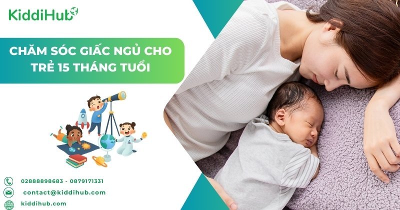 Chăm sóc giấc ngủ cho trẻ 15 tháng tuổi