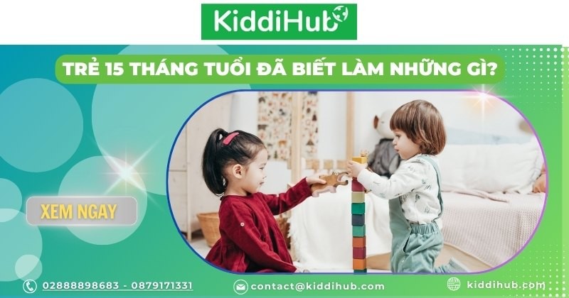 Sự phát triển của trẻ 15 tháng tuổi