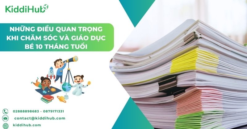 Những điều quan trọng khi chăm sóc và giáo dục bé 10 tháng tuổi