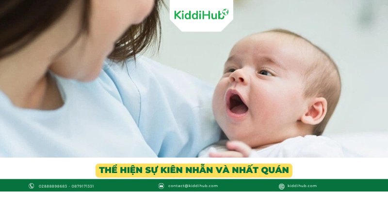 Thể hiện sự kiên nhẫn và nhất quán