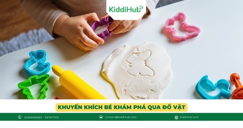 Khuyến khích bé khám phá qua đồ vật