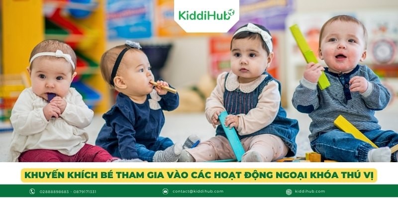 Khuyến khích bé tham gia vào các hoạt động ngoại khóa thú vị