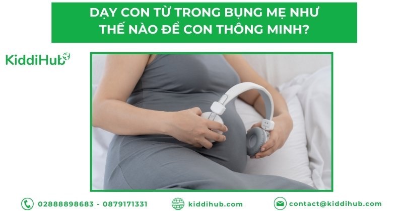 Dạy con từ trong bụng mẹ như thế nào để con thông minh?
