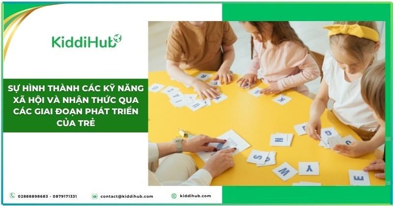 Sự hình thành các kỹ năng xã hội và nhận thức qua các giai đoạn phát triển của trẻ