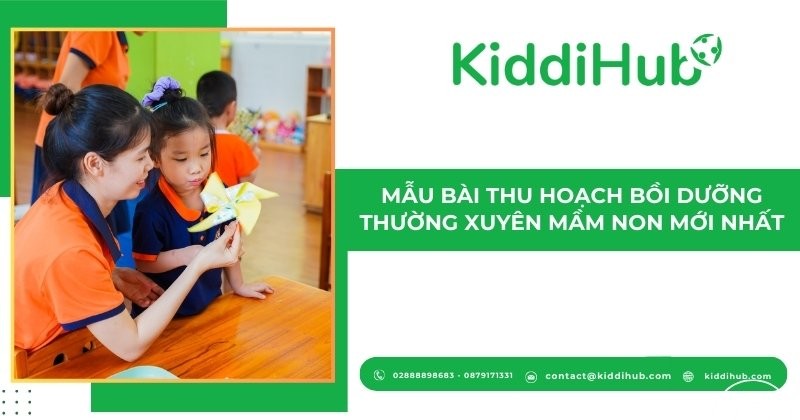 Mẫu bài thu hoạch bồi dưỡng thường xuyên mầm non mới nhất