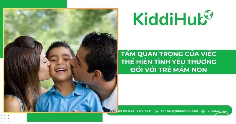 Tầm quan trọng của việc thể hiện tình yêu thương đối với trẻ mầm non