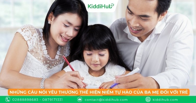Những câu nói yêu thương dành cho trẻ mầm non thể hiện niềm tự hào của ba mẹ đối với trẻ