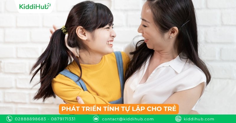 Phát triển tính tự lập cho trẻ