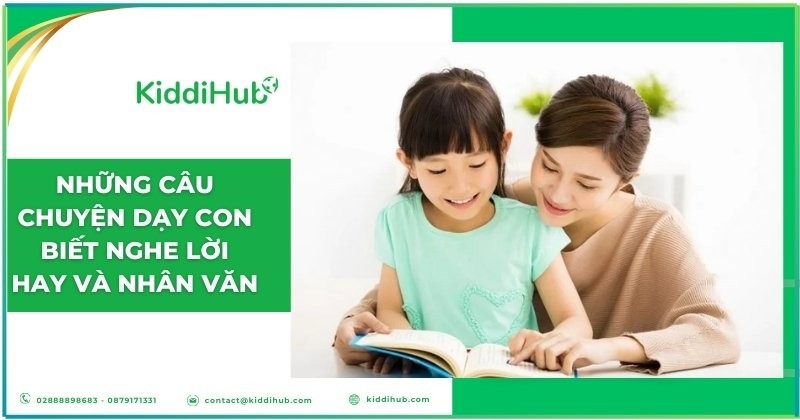 Những câu chuyện dạy con biết nghe lời hay và nhân văn nhất